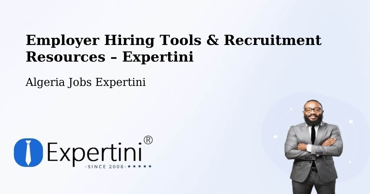 Employer Hiring Tools & Recruitment Resources – Azzaba - Azzaba, Algeria Jobs Expertini